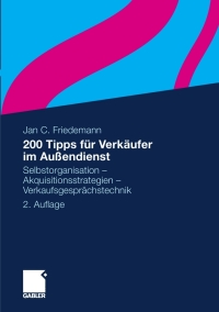 Cover image: 200 Tipps für Verkäufer im Außendienst 2nd edition 9783834923516