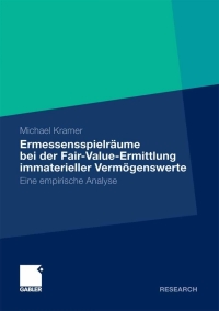 صورة الغلاف: Ermessensspielräume bei der Fair-Value-Ermittlung immaterieller Vermögenswerte 9783834989550
