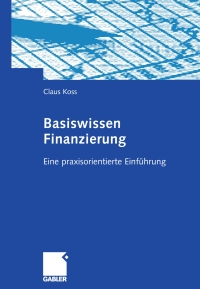 Imagen de portada: Basiswissen Finanzierung 9783834901156