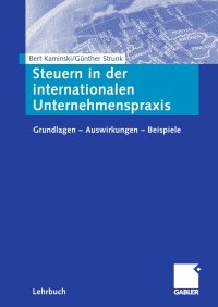 Imagen de portada: Steuern in der internationalen Unternehmenspraxis 9783834900920