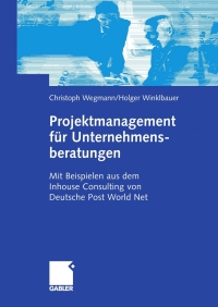 Cover image: Projektmanagement für Unternehmensberatungen 9783834902955