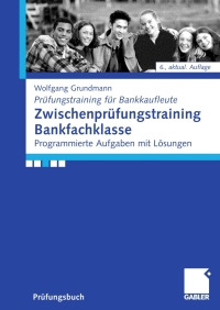 Imagen de portada: Zwischenprüfungstraining Bankfachklasse 6th edition 9783834903938