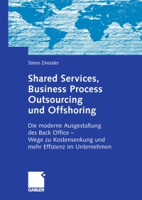 Imagen de portada: Shared Services, Business Process Outsourcing und Offshoring 9783834902573