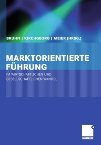 Imagen de portada: Marktorientierte Führung im wirtschaftlichen und gesellschaftlichen Wandel 9783834947512