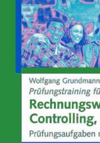 表紙画像: Rechnungswesen, Controlling, Bankrechnen 3rd edition 9783834904799