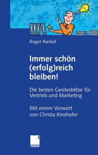Cover image: Immer schön (erfolg)reich bleiben! 9783834904942