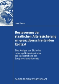 صورة الغلاف: Besteuerung der staatlichen Alterssicherung im grenzüberschreitenden Kontext 9783834915368