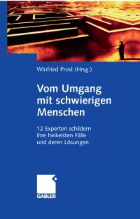 Cover image: Vom Umgang mit schwierigen Menschen 1st edition 9783834911094