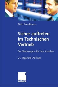 صورة الغلاف: Sicher auftreten im Technischen Vertrieb 2nd edition 9783834914859