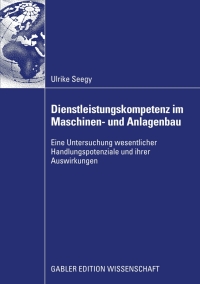 Cover image: Dienstleistungskompetenz im Maschinen- und Anlagenbau 9783834915832