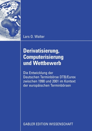 Cover image: Derivatisierung, Computerisierung und Wettbewerb 9783834916044