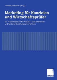 Cover image: Marketing  für Kanzleien und Wirtschaftsprüfer 1st edition 9783834911353