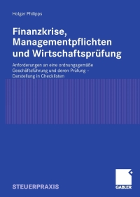 صورة الغلاف: Finanzkrise, Managementpflichten und Wirtschaftsprüfung 9783834915382
