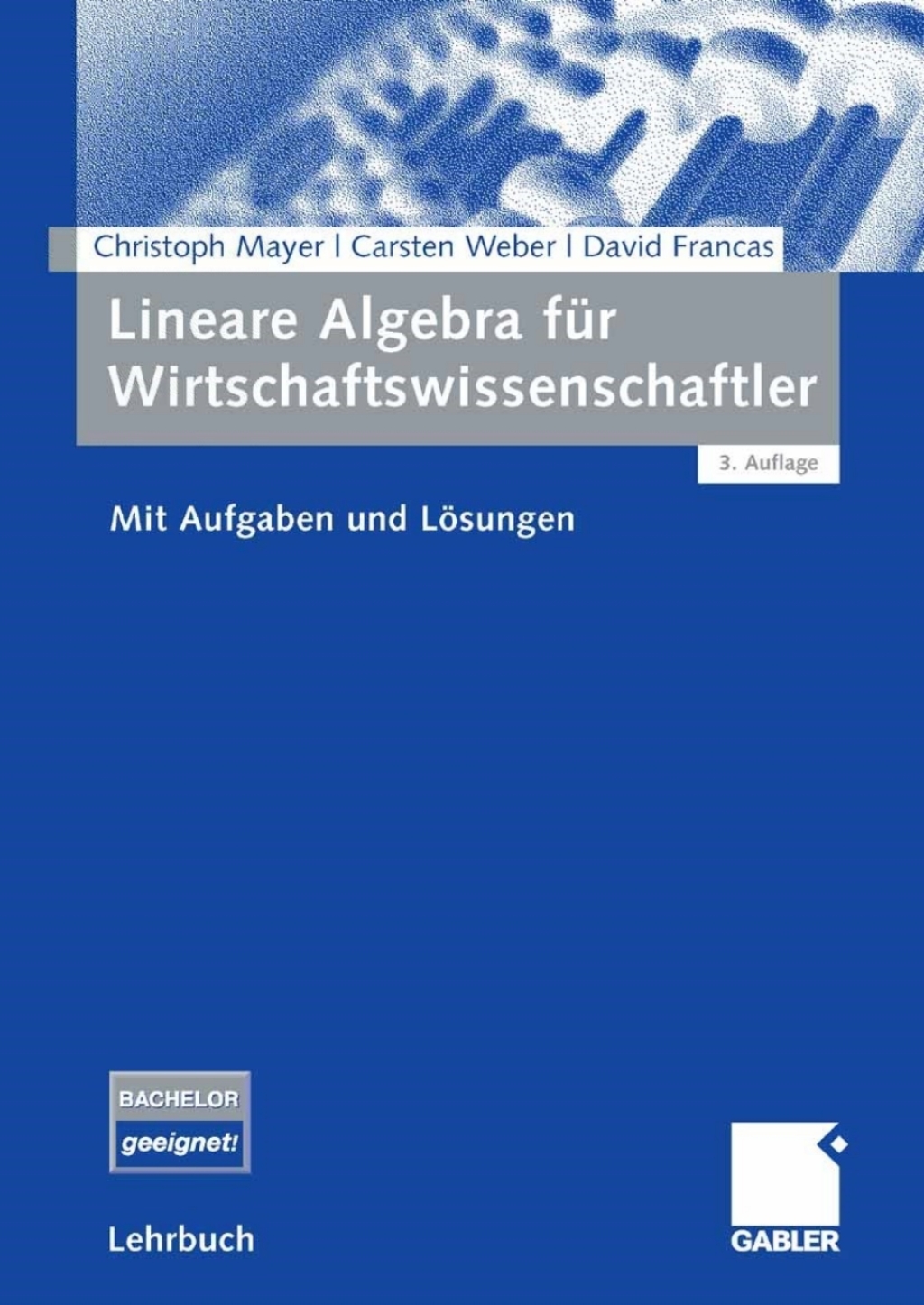Lineare Algebra für Wirtschaftswissenschaftler Mit Aufgaben und Lösungen 3rd Edition