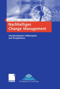 Imagen de portada: Nachhaltiges Change Management 1st edition 9783834901897