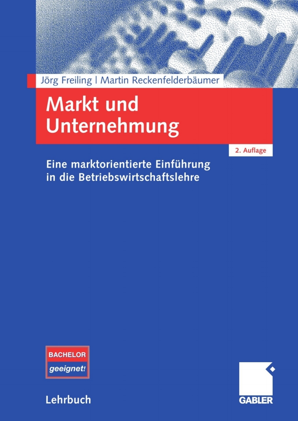 Markt und Unternehmung Eine marktorientierte Einführung in die Betriebswirtschaftslehre 2nd Edition