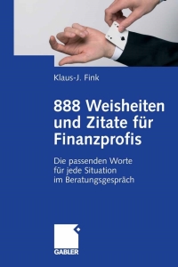 Immagine di copertina: 888 Weisheiten und Zitate für Finanzprofis 1st edition 9783834906922