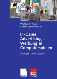 صورة الغلاف: In-Game Advertising - Werbung in Computerspielen 9783834907028