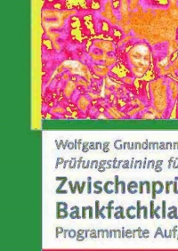 Imagen de portada: Zwischenprüfungstraining Bankfachklasse 8th edition 9783834907646