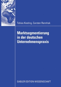 Immagine di copertina: Marktsegmentierung in der deutschen Unternehmenspraxis 9783834908315
