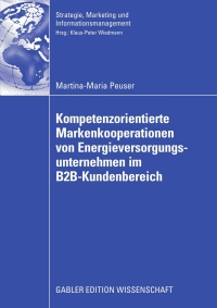 Cover image: Kompetenzorientierte Markenkooperationen von Energieversorgungsunternehmen im B2B-Kundenbereich 9783834908377