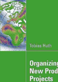 Cover image: Organizing Cross-Functional New Product Development Projects 9783835009264