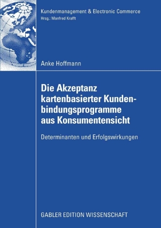 Imagen de portada: Die Akzeptanz kartenbasierter Kundenbindungsprogramme aus Konsumentensicht 9783835009455