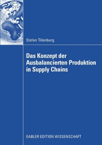 صورة الغلاف: Das Konzept der Ausbalancierten Produktion in Supply Chains 9783834908674