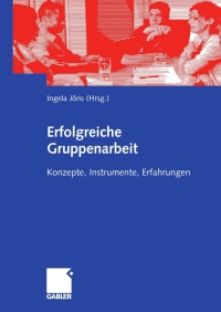 Imagen de portada: Erfolgreiche Gruppenarbeit 1st edition 9783834906953