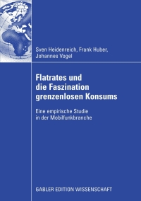 Cover image: Flatrates und die Faszination grenzenlosen Konsums 1st edition 9783834910936