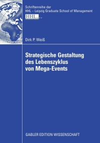 表紙画像: Strategische Gestaltung des Lebenszyklus von Mega-Events 9783834909626