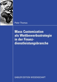 Cover image: Mass Customization als Wettbewerbsstrategie in der Finanzdienstleistungsbranche 9783834910981