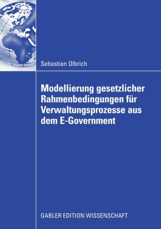 Cover image: Modellierung gesetzlicher Rahmenbedingungen für Verwaltungsprozesse aus dem E-Government 9783834911377