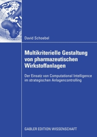 Imagen de portada: Multikriterielle Gestaltung von pharmazeutischen Wirkstoffanlagen 9783834912169