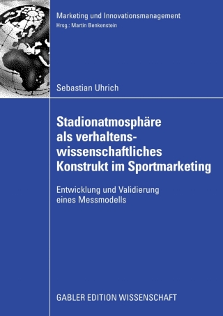 Imagen de portada: Stadionatmosphäre als verhaltenswissenschaftliches Konstrukt im Sportmarketing 9783834912367