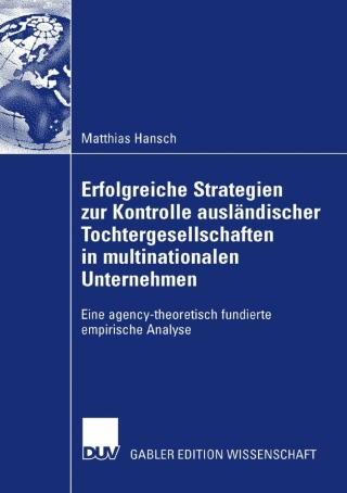 Imagen de portada: Erfolgreiche Strategien zur Kontrolle ausländischer Tochtergesellschaften in multinationalen Unternehmen 9783835008687