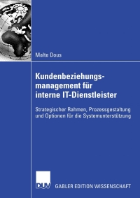 صورة الغلاف: Kundenbeziehungsmanagement für interne IT-Dienstleister 9783835008861