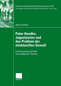 Cover image: Peter Handke, Jugoslawien und das Problem der strukturellen Gewalt 9783835060944