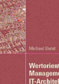 Immagine di copertina: Wertorientiertes Management von IT-Architekturen 9783835008953