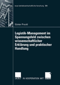 Cover image: Logistik-Management im Spannungsfeld zwischen wissenschaftlicher Erklärung und praktischer Handlung 9783835009684