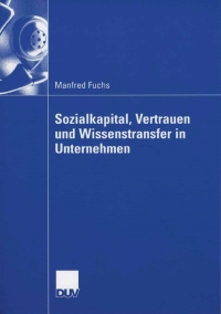 Imagen de portada: Sozialkapital, Vertrauen und Wissenstransfer in Unternehmen 9783824407798