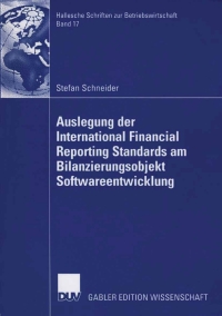 表紙画像: Auslegung der International Financial Reporting Standards am Bilanzierungsobjekt Softwareentwicklung 9783835001978
