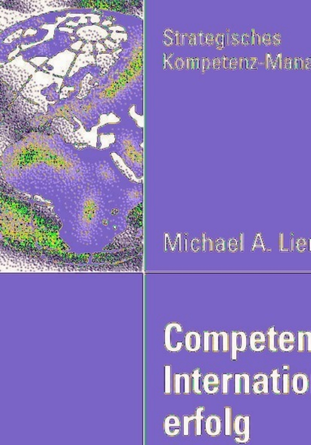 Competence-Building und Internationalisierungserfolg Theoretische und empirische Betrachtung deutscher Unternehmen