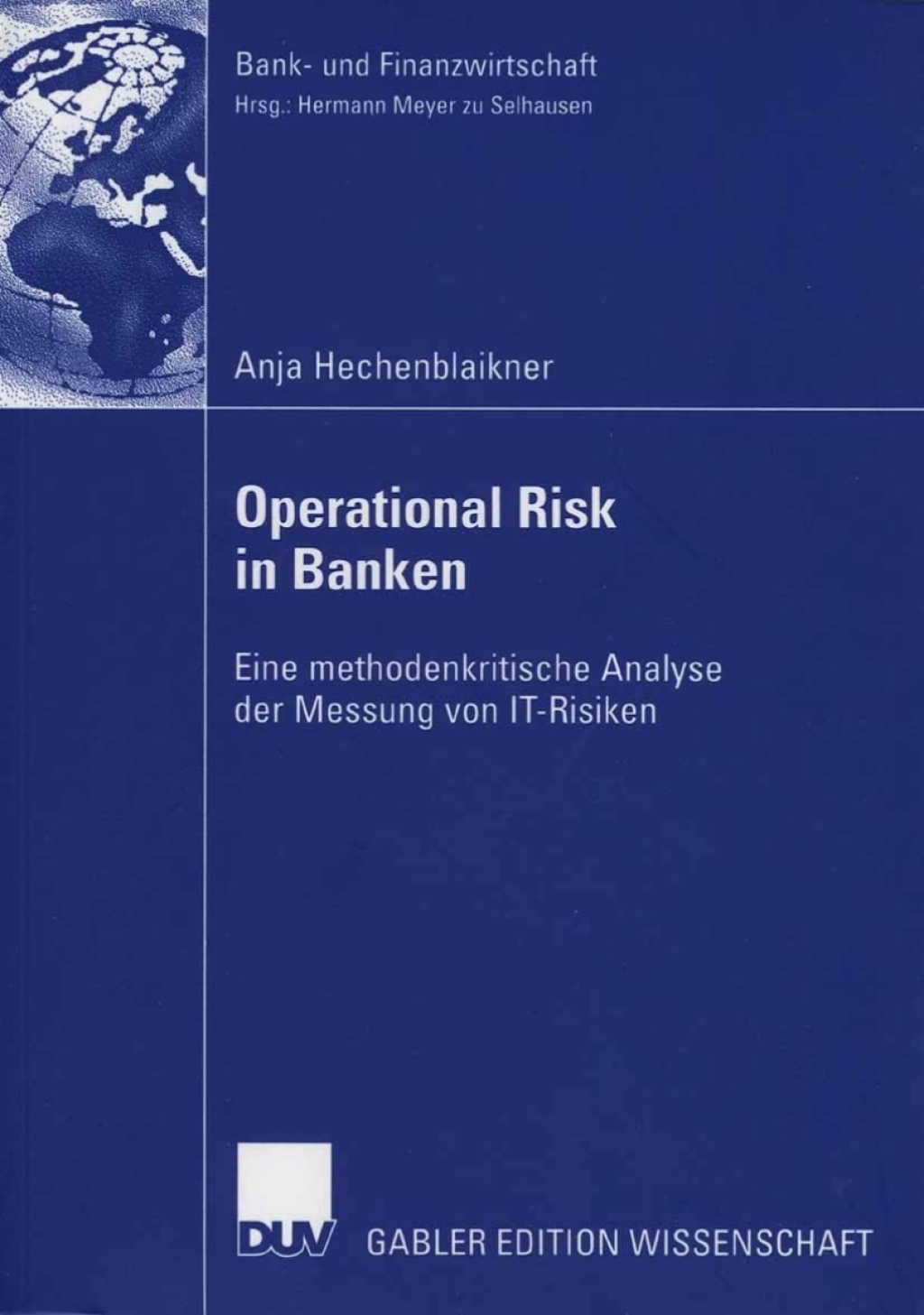 Operational Risk in Banken Eine methodenkritische Analyse der Messung von IT-Risiken