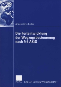 Cover image: Die Fortentwicklung der Wegzugsbesteuerung nach § 6 AStG 9783835004412