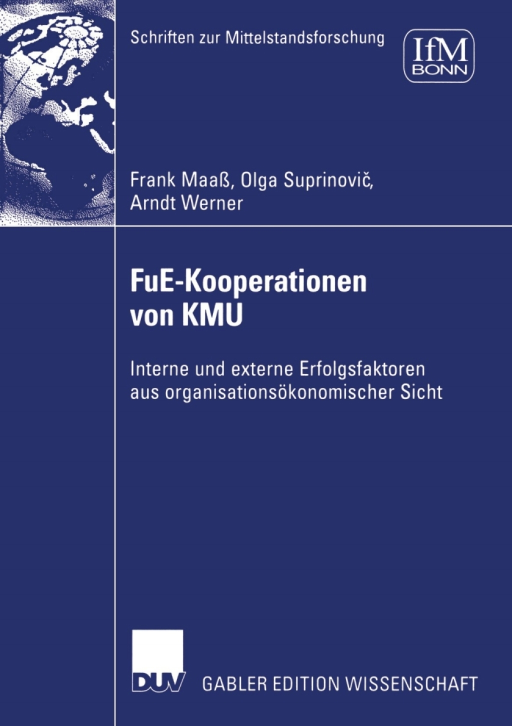 FuE-Kooperationen von KMU Interne und externe Erfolgsfaktoren aus organisationsökonomischer Sicht