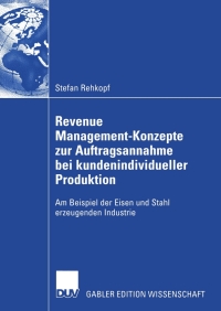 Titelbild: Revenue Management-Konzepte zur Auftragsannahme bei kundenindividueller Produktion 9783835005877
