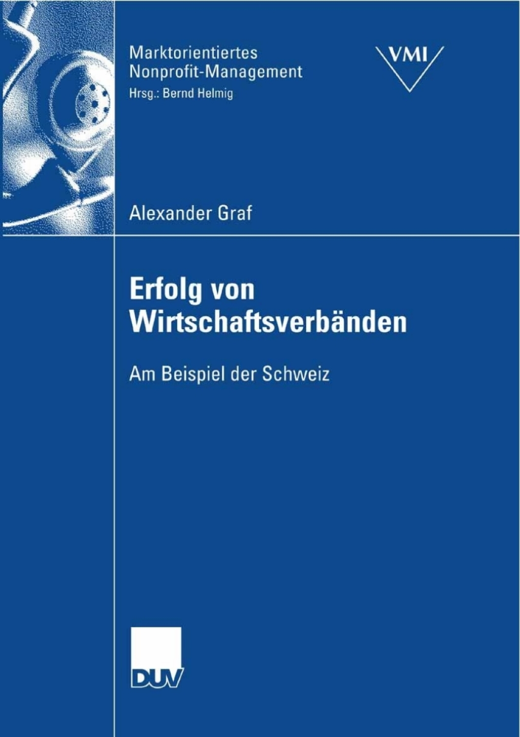 Erfolg von Wirtschaftsverbänden Am Beispiel der Schweiz