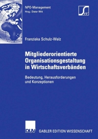 Cover image: Mitgliederorientierte Organisationsgestaltung in Wirtschaftsverbänden 9783835006225