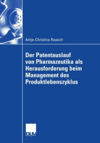 Imagen de portada: Der Patentauslauf von Pharmazeutika als Herausforderung beim Management des Produktlebenszyklus 9783835006324